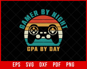 Funny CPA By Day and Gamer By Night Video Game T-Shirt Design Games SVG Cutting File Digital Download  