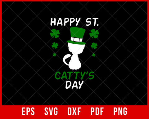Happy ST. Catty's Day - Funny ST. Patrick's Day Gift T-Shirt Design Cats SVG Cutting File Digital Download  