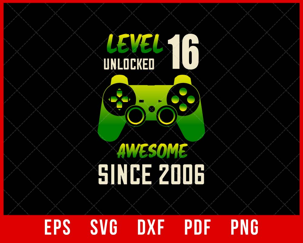 Level 16 Unlocked Awesome 2006 Video Game 16th Birthday Boy T-Shirt Design Games SVG Cutting File Digital Download    