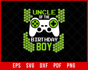 Uncle of the Birthday Boy Matching Video Game Birthday Gift T-Shirt Design Games SVG Cutting File Digital Download  