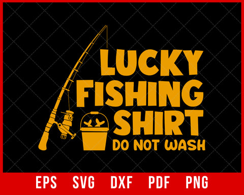 My Lucky Fishing Shirt Do Not Wash Fishing Gifts for Boys T-Shirt Fishing SVG Cutting File Digital Download      
