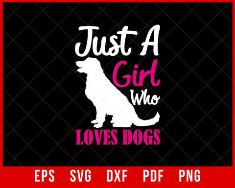 Just A Girl Who Loves Dogs Gift for Retriever Lover SVG Cutting File Digital Download