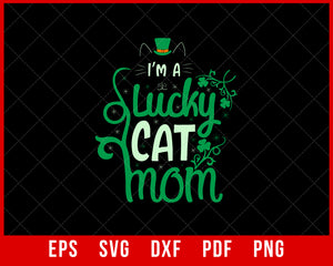 I'm a Lucky cat mom Gift T-Shirt Cats SVG Cutting File Digital Download    