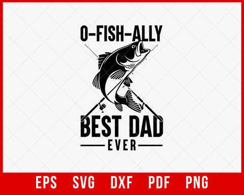 Funny Fishing Dad Fisherman Best Dad Ever Fish Man T-Shirt Fishing SVG Cutting File Digital Download         