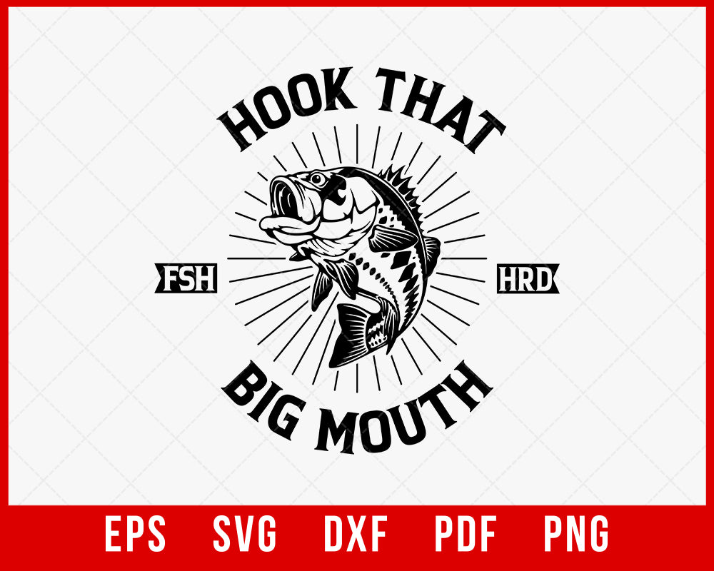 Hook that Big Mouth T-Shirt Fishing SVG