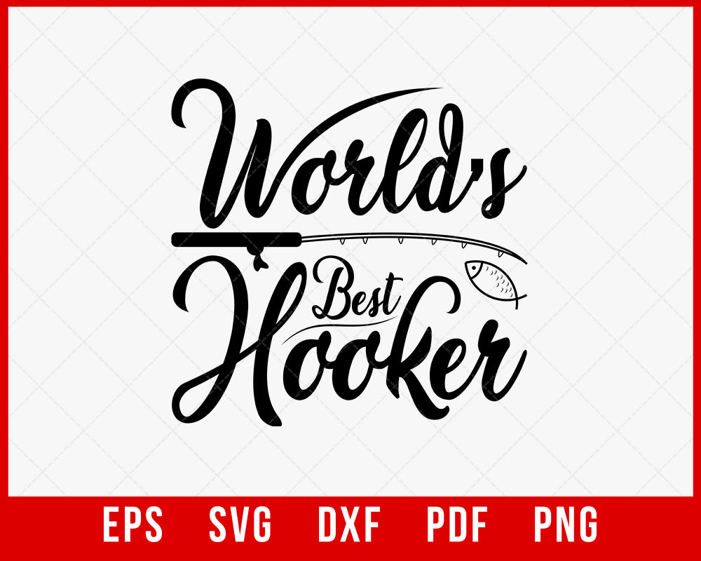 World's Best Hooker Fishing Short-Sleeve T-Shirt (S-6XL) Dad Joke, Fishing Gift, Fisherman Shirt, Grandfather Gift, Punny Shirt, Mom Gift T-Shirt Fishing SVG Cutting File Digital Download       