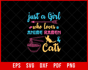 Just a Girl Who Loves Anime Ramen & Cat Funny T-Shirt Design Cats SVG Cutting File Digital Download  