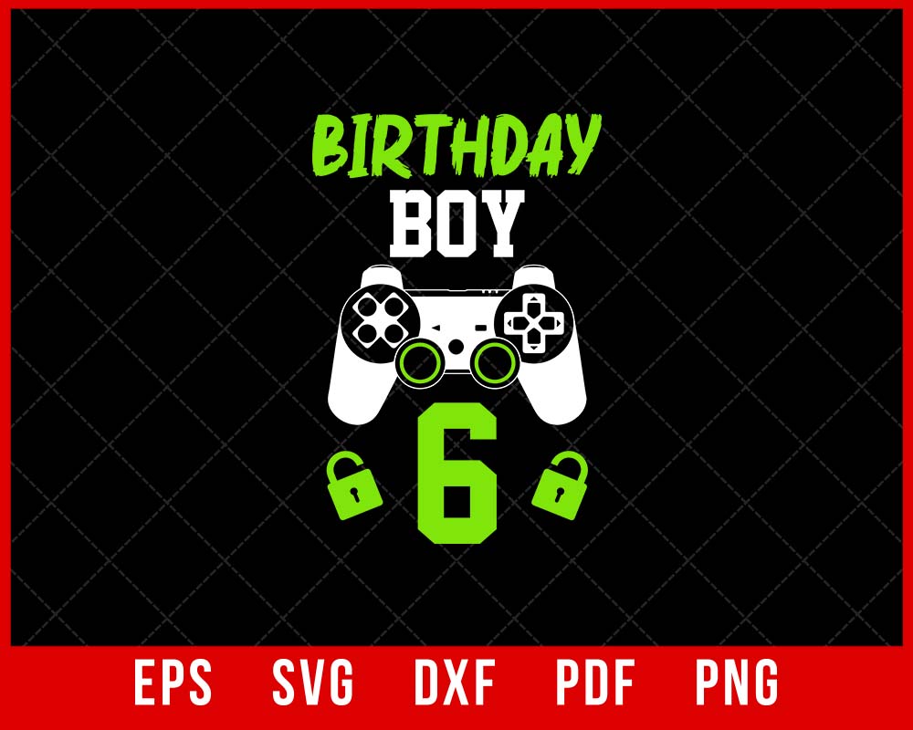 Birthday Boy 6 Video Game Controller Gamer 6th Birthday Gift T-Shirt Design Games SVG Cutting File Digital Download  