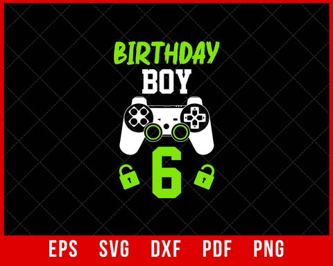 Birthday Boy 6 Video Game Controller Gamer 6th Birthday Gift T-Shirt Design Games SVG Cutting File Digital Download  