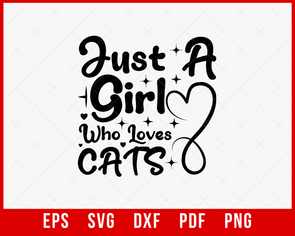 A Girl Who Loves Cats SVG, Cat Lover svg, Cats SVG, Animal Silhouette, Hand-lettered Quotes svg, Girl Shirt Svg, Gift Ideas, Cut File Cricut T-shirt Cats SVG Cutting File Digital Download  