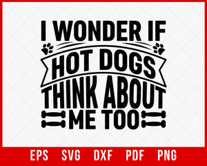 I Wonder If Hot Dogs Think About Me Too Funny English Pointer SVG Cutting File Digital Download