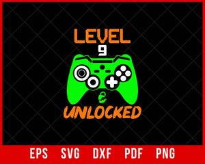 Level 9 Unlocked Video Game 9th Birthday Gamer Boys T-Shirt Design Games SVG Cutting File Digital Download  