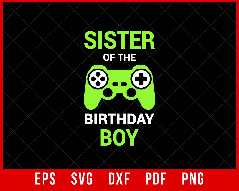 Sister Of the Birthday Boy Matching Video Game T-Shirt Design Games SVG Cutting File Digital Download  