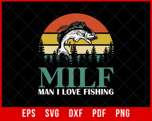 MILF-Man I Love Fishing Funny Fishing Fishermen Men Women T-Shirt Fishing SVG Cutting File Digital Download      