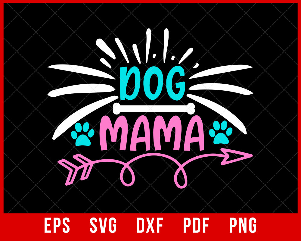 Dog Mama Funny Fur Mom Puppy Lover SVG Cutting File Digital Download