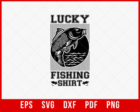 Lucky Fishing Shirt Bass Fishing T-Shirt Fishing SVG Cutting File Digital Download      