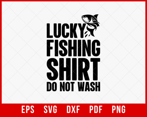 Men's Lucky Fishing Shirt Do Not Wash Shirt Fisherman Christmas T-Shirt Fishing SVG Cutting File Digital Download        