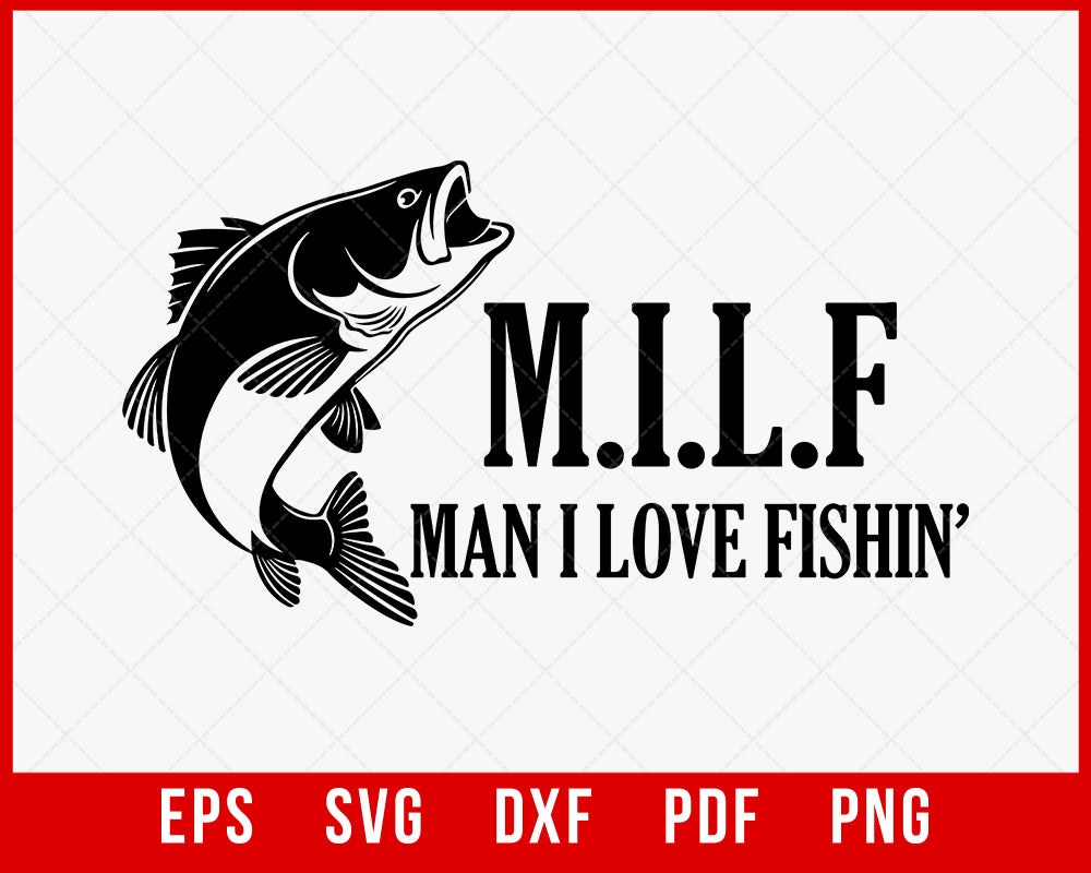 Man, I Love Fishin' MILF Embroidered Black Hoodie Unisex T-Shirt Fishing SVG Cutting File Digital Download       