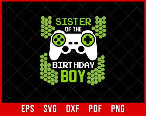 Sister of the Birthday Boy Matching Video Game Birthday Gift T-Shirt Design Games SVG Cutting File Digital Download  