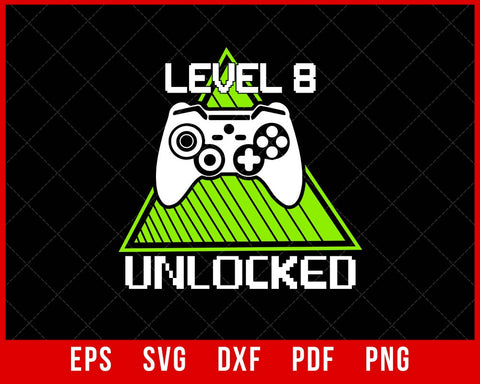 Level 8 Unlocked Video Game 8th Birthday Gamer Gift Boys T-Shirt Design Games SVG Cutting File Digital Download  