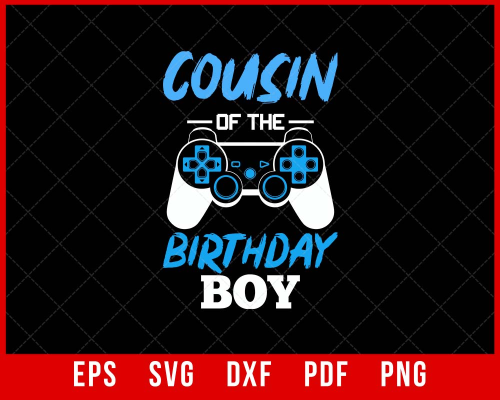 Cousin of the Birthday Boy Matching Video Game Birthday Gift T-Shirt Design Games SVG Cutting File Digital Download