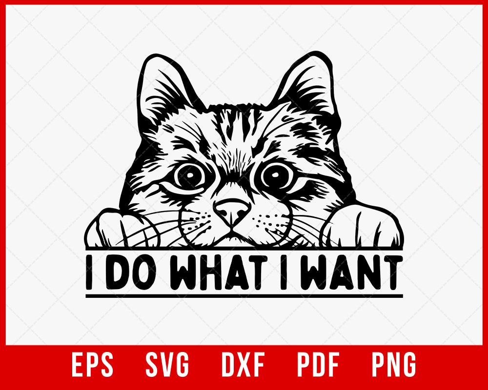 I Do What I Want Funny Kitten Lover Cat Silhouette SVG Cutting File Digital Download