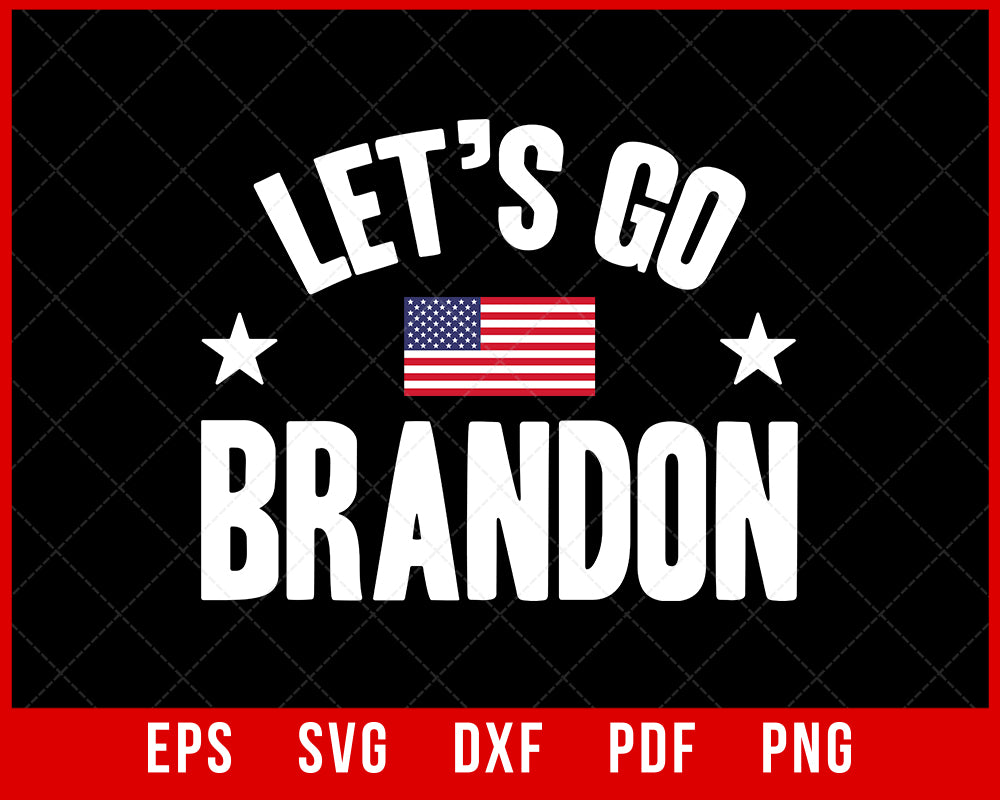 Funny Let’s Go Brandon Political Design T-Shirt Politics SVG Cutting File Digital Download     