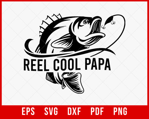Men's Reel Cool Papa Fishing Dad Gifts Father's Day Fisherman Fish T-Shirt Fishing SVG Cutting File Digital Download      
