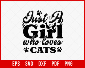 Just A Girl Who Loves Cats Kitten Lover Gift SVG Cutting File Digital Download