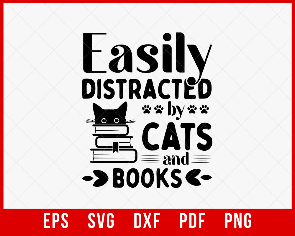 Easily Distracted by Cats and Books Funny Kitten Lover SVG Cutting File Digital Download