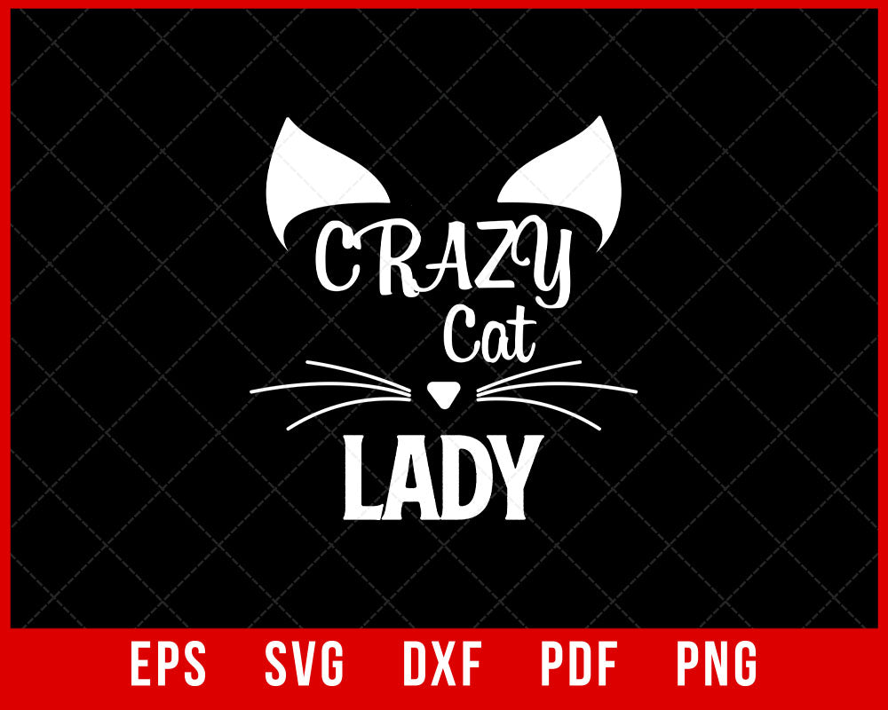 Crazy Cat Lady Animal Lover Funny Gift T-Shirt Design Cats SVG Cutting File Digital Download  