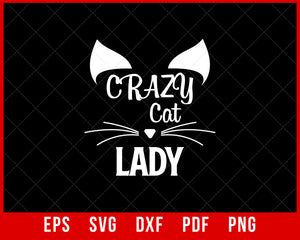 Crazy Cat Lady Animal Lover Funny Gift T-Shirt Design Cats SVG Cutting File Digital Download  