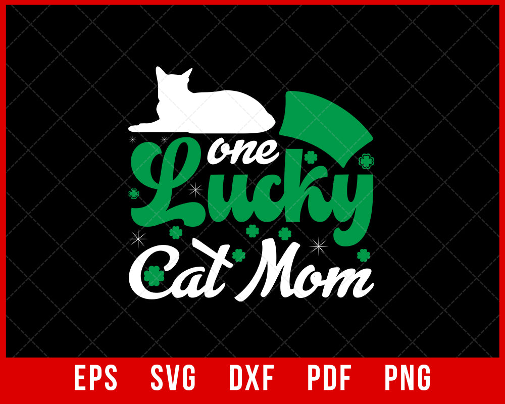 One Lucky Cat Mom Gift T-Shirt Cats SVG Cutting File Digital Download    