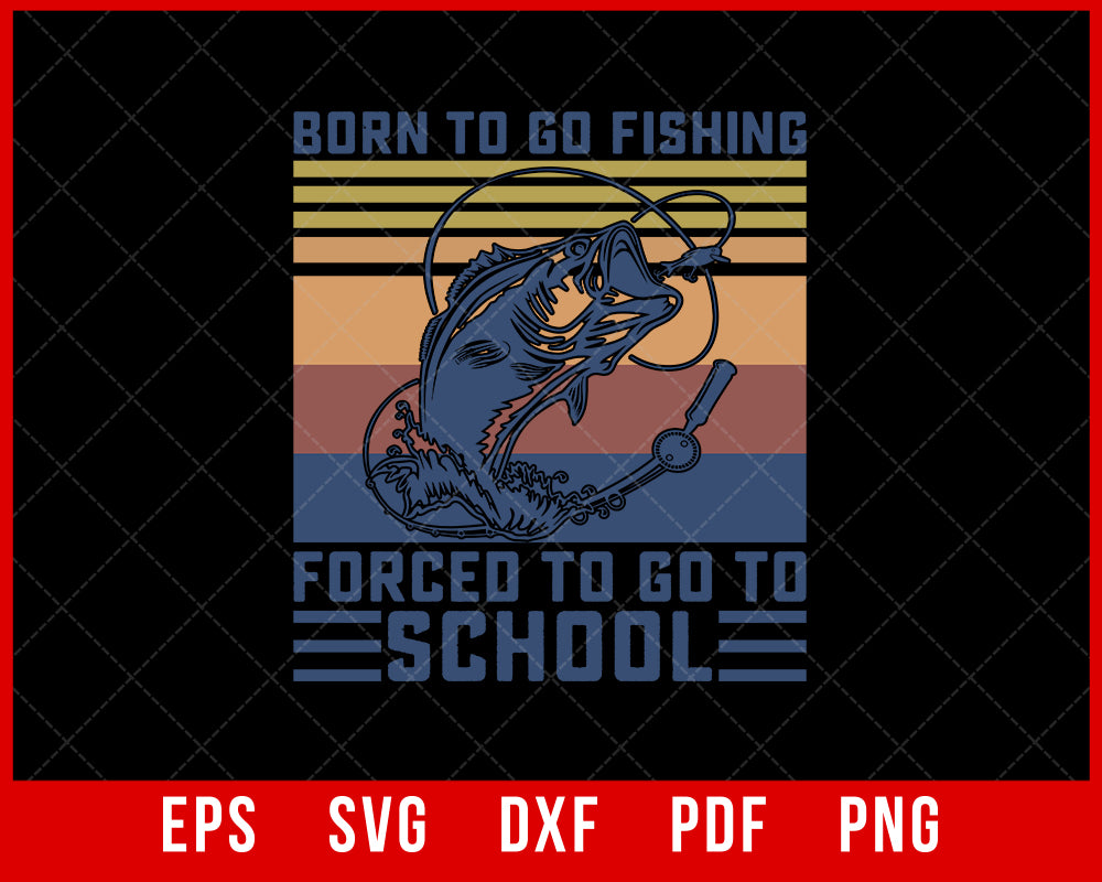 Funny Born To Go Fishing Bass Fish Fisherman Boys Kids T-Shirt Fishing SVG Cutting File Digital Download      