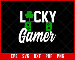 Lucky Gamer Gaming Funny Patrick's Day Gift T-Shirt Design Sports SVG Cutting File Digital Download  