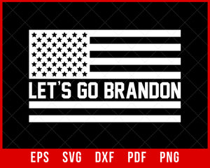 Let's Go Brandon Joe Biden Chant Impeach Biden USA Flag T-Shirt Politics SVG Cutting File Digital Download      