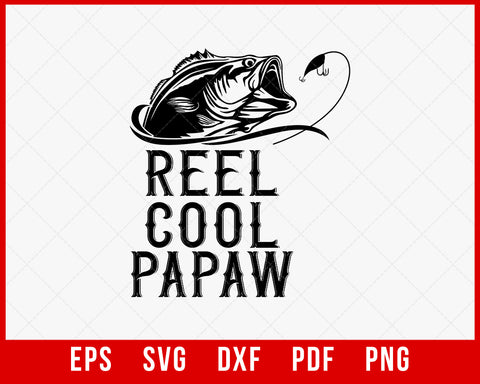 Reel Cool Papaw Fishing Gift Funny T-Shirt Christmas T-Shirt Fishing SVG Cutting File Digital Download      
