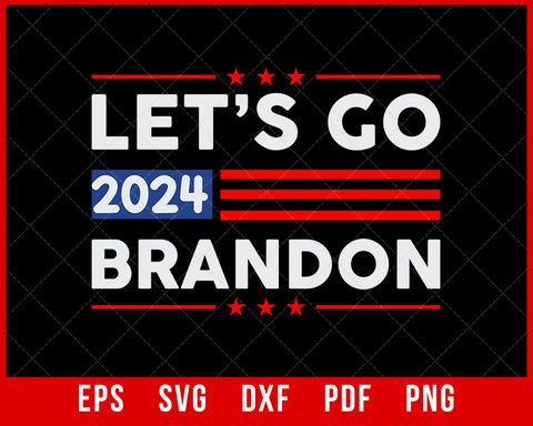 Go Brandon Let's Go 2024 T-Shirt Politics SVG Cutting File Digital Download   