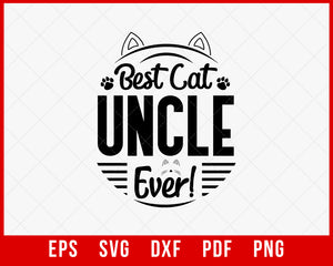 Best Cat Uncle Ever Funny Kitten Lover SVG Cutting File Digital Download