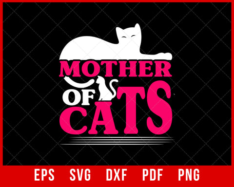 Mother of Cats Mother’s Day Gift Funny Kitten Lover SVG Cutting File Digital Download