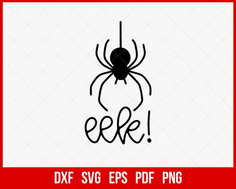 Eek Spider Haunted House Funny Halloween SVG Cutting File Digital Download