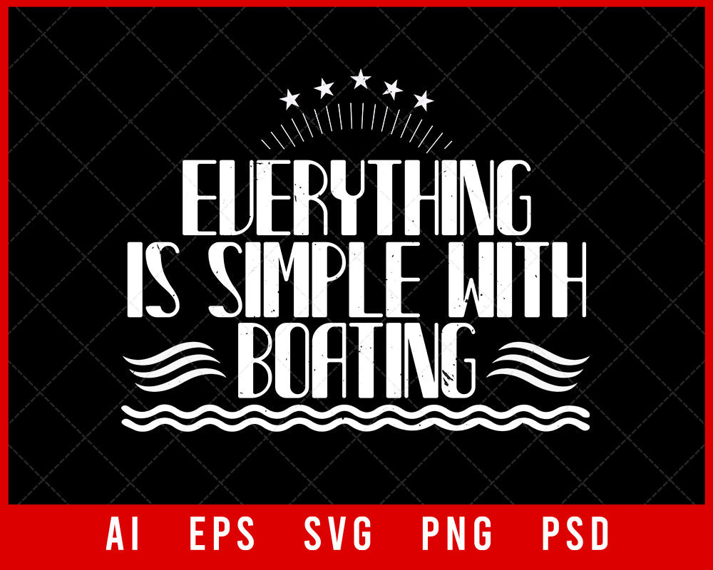 Everything is Simple with Boating Editable T-shirt Design Digital Download File