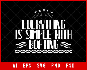 Everything is Simple with Boating Editable T-shirt Design Digital Download File