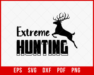 Extreme Hunting, Hunting Season SVG, Hunting Dad SVG, Instant Download T-Shirt Design Hunting SVG Cutting File Digital Download