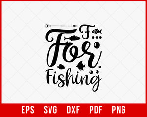 F For Fishing Funny Outdoor T-Shirt Design Digital Download File