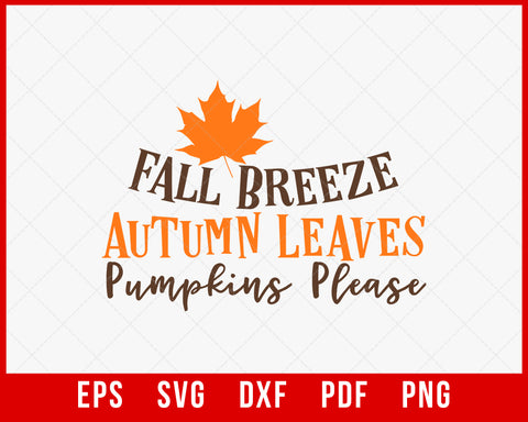 Fall Breeze Autumn Leaves Pumpkins Please Funny Thanksgiving SVG Cutting File Digital Download