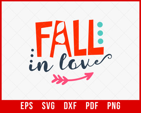 Fall in Love Funny Fall Season Pumpkin Spice Thanksgiving SVG Cutting File Digital Download