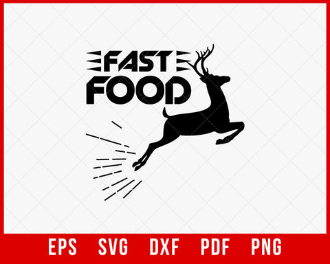 Fast Food Deer Hunting Season SVG Cutting File Digital Download