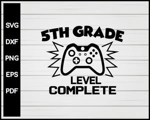 Fifth Grade Level Complete SVG, 5th Grade SVG, Graduation svg, Video Game SVG, Grade School Svg Files for Cricut, Cut File