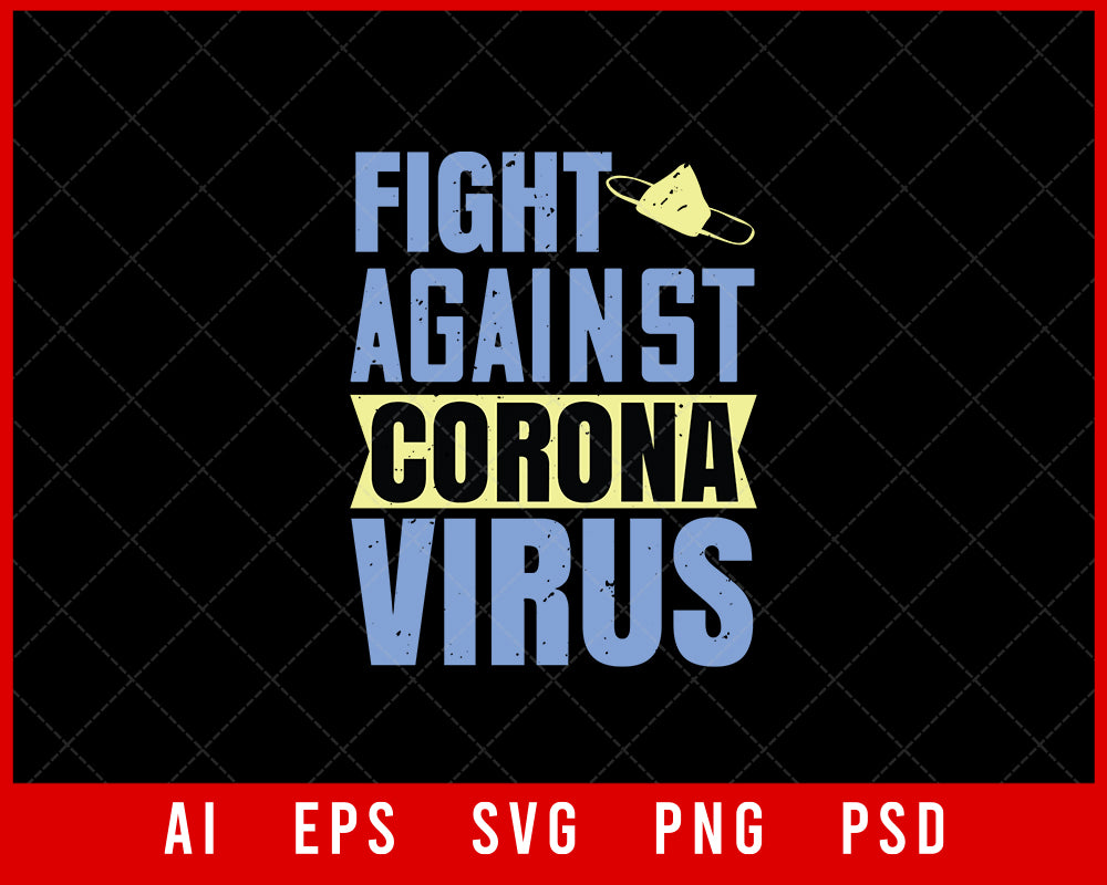 Fight Against Corona Virus Editable T-shirt Design Digital Download File
